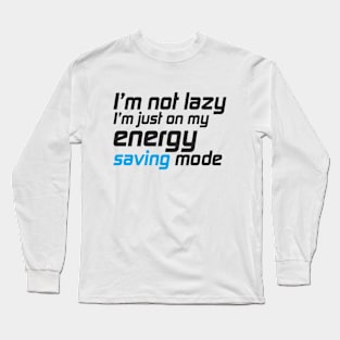 i am not lazy Long Sleeve T-Shirt